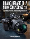 Gua Usuario La Nikon Coolpix P950 2026: Domina Los Controles C?mara Brand. Price: $39.38.